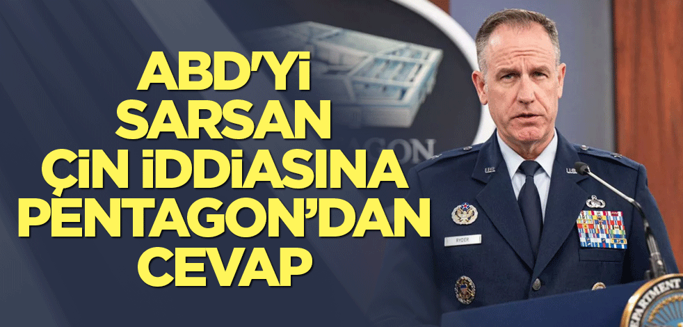 ABD'den Çin iddiasına cevap
