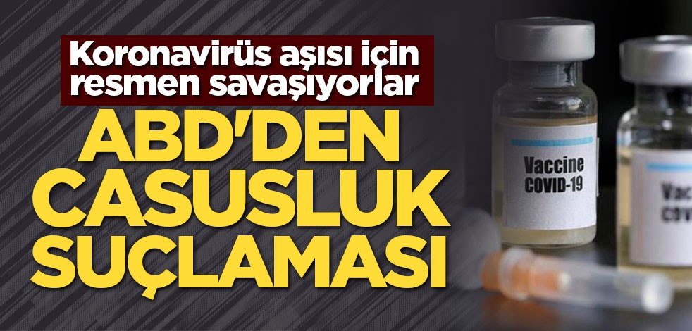 ABD'den Çin'e koronavirüs aşısı için casusluk suçlaması