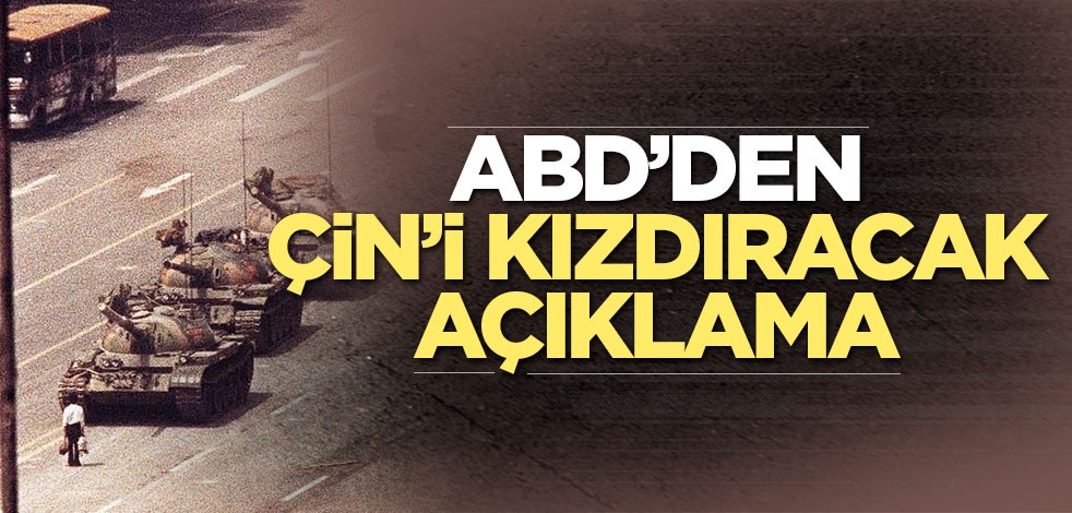 ABD’den Çin’i kızdıracak açıklama