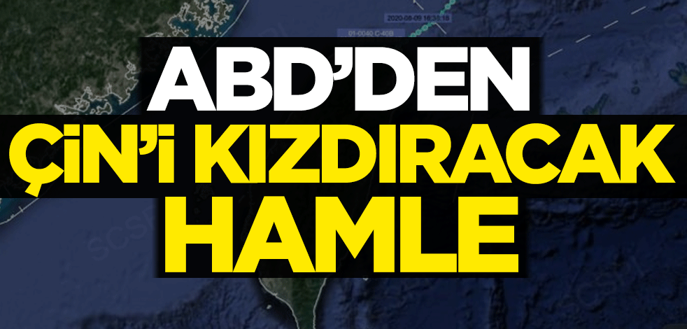ABD'den Çin'i kızdıracak hamle!