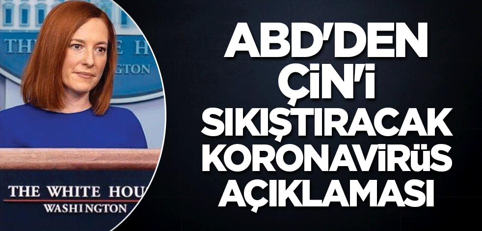 ABD'den Çin'i sıkıştıracak koronavirüs açıklaması
