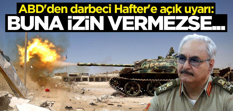 ABD'den darbeci Hafter'e açık uyarı: Eğer müzakereye izin vermezse...