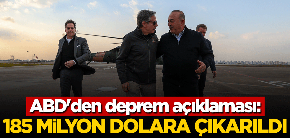 ABD'den deprem açıklaması: 185 milyon dolara çıkarıldı