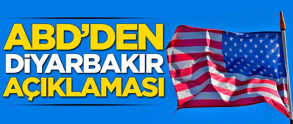 ABD'den Diyarbakır açıklaması