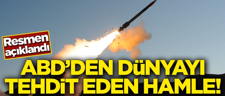 ABD'den dünyayı tehdit eden hamle!