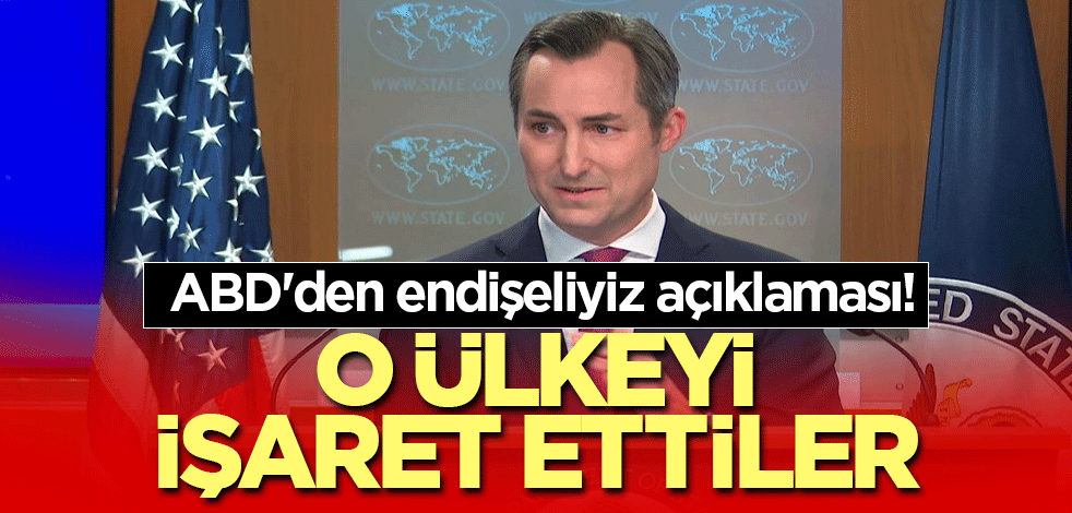 ABD'den endişeliyiz açıklaması! O ülkeyi işaret ettiler