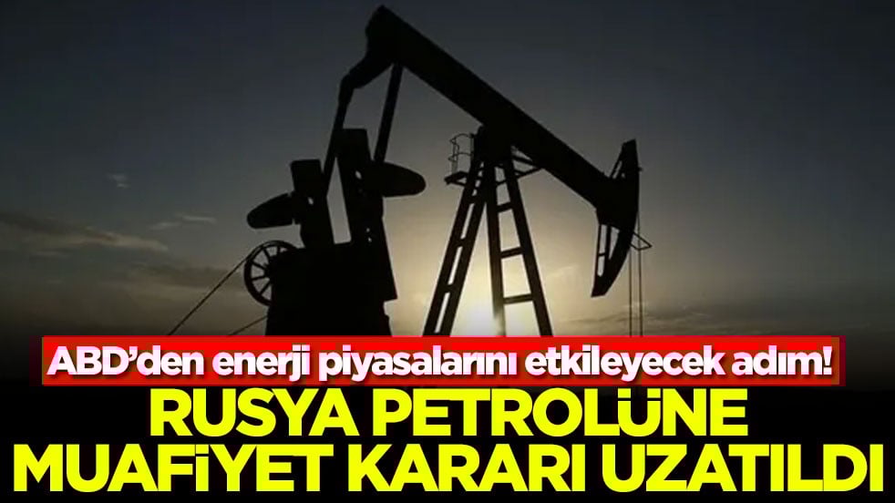 ABD’den enerji piyasalarını etkileyecek adım: Rusya petrolüne muafiyet kararı uzatıldı