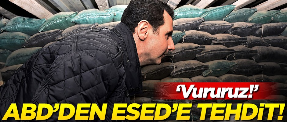 ABD'den Esed'e tehdit: Vururuz!