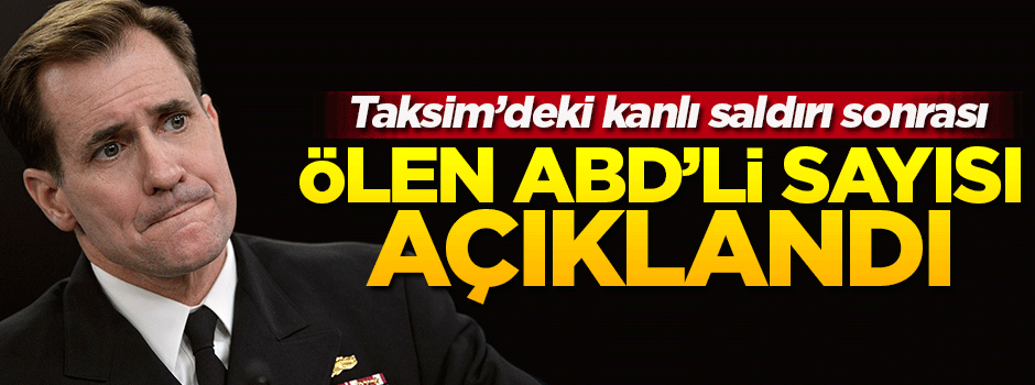 Taksim saldırısında ölen ABD'li sayısı açıklandı