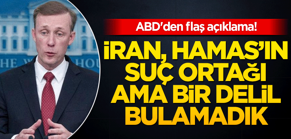ABD'den flaş açıklama! İran Hamas'ın suç ortağıdır ama bir delil bulamadık