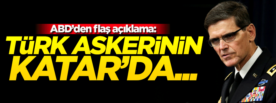 ABD'den flaş açıklama! Türk askerinin Katar'da...