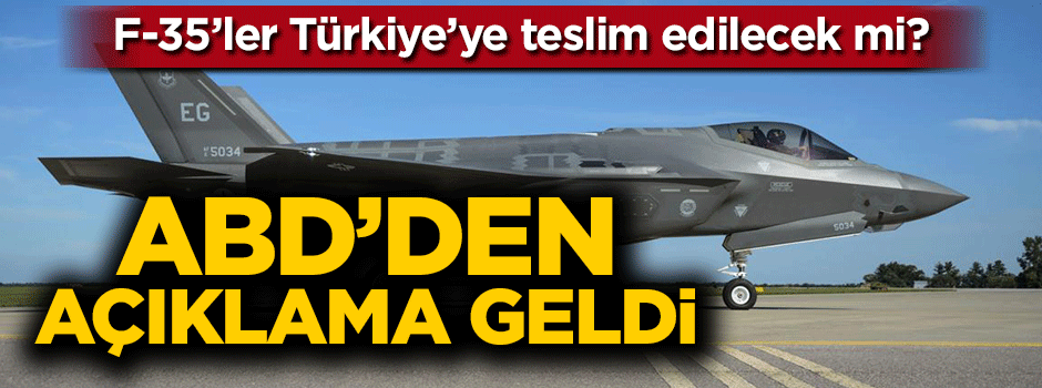 ABD'den flaş F-35 açıklaması