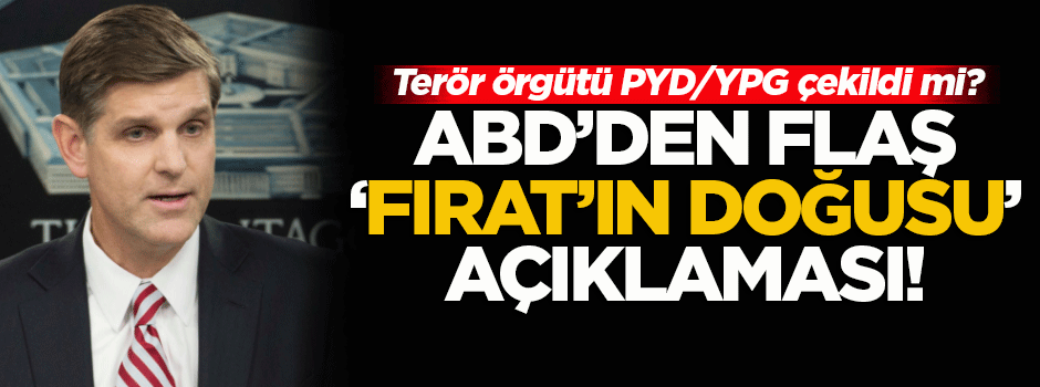 ABD'den flaş 'Fırat'ın doğusu' açıklaması