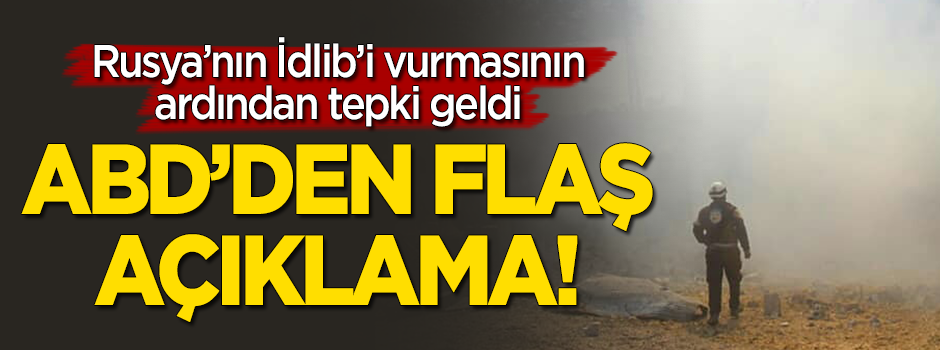 ABD'den flaş 'İdlib' açıklaması!