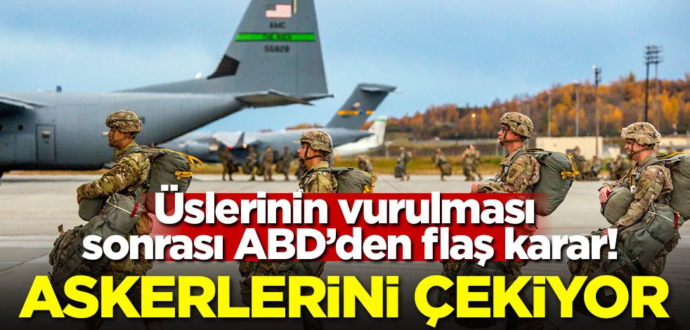ABD'den flaş karar! Askerlerini çekiyor