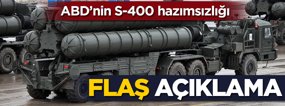 ABD'den flaş S-400 açıklaması