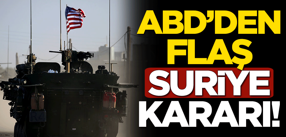 ABD'den flaş Suriye kararı!