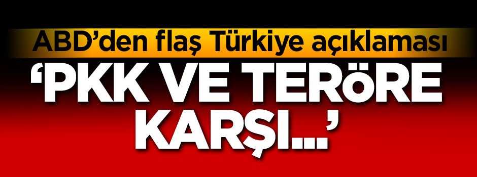 ABD'den flaş Türkiye açıklaması!