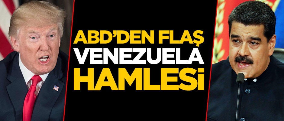ABD'den flaş Venezuela hamlesi