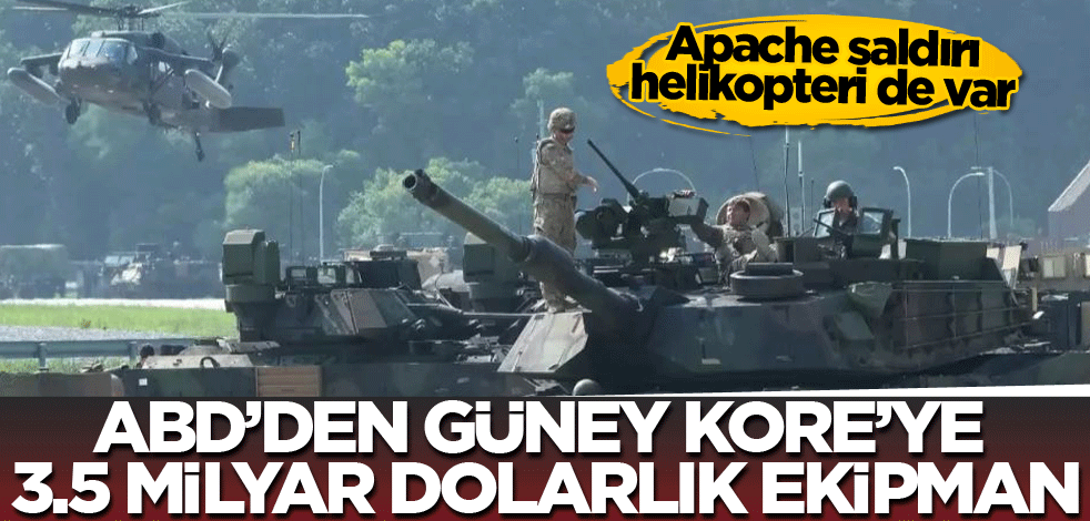 ABD'den Güney Kore'ye Apache saldırı helikopterlerini de içeren 3.5 milyar dolarlık ekipman