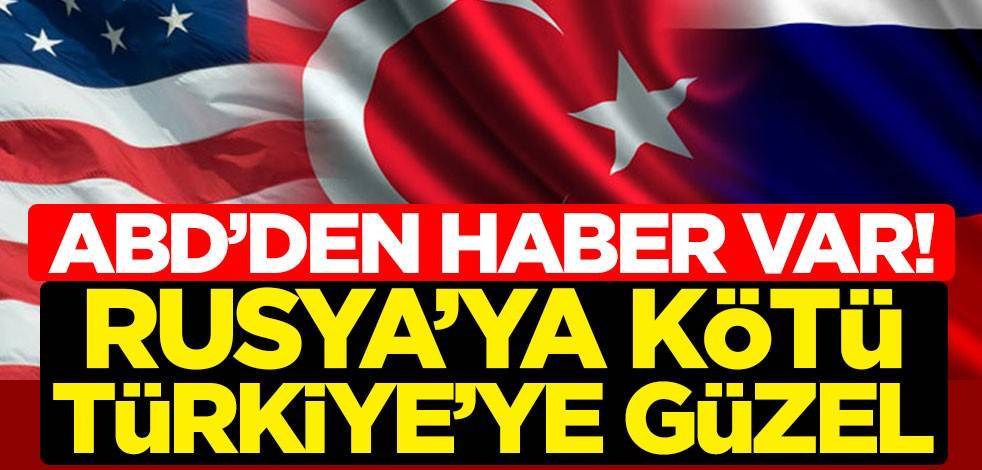 ABD’den haber var! Rusya’ya kötü, Türkiye’ye güzel