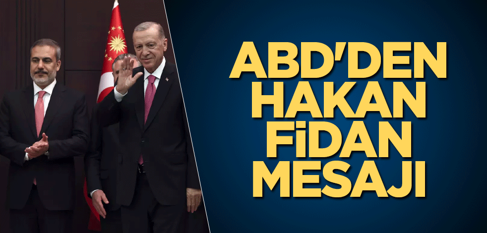 ABD'den Hakan Fidan mesajı