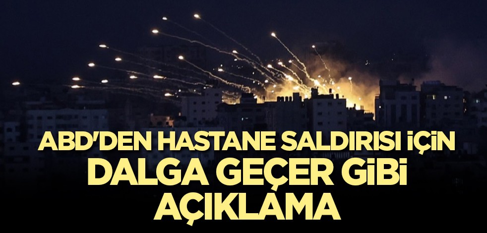 ABD'den hastane saldırısı için dalga geçer gibi açıklama