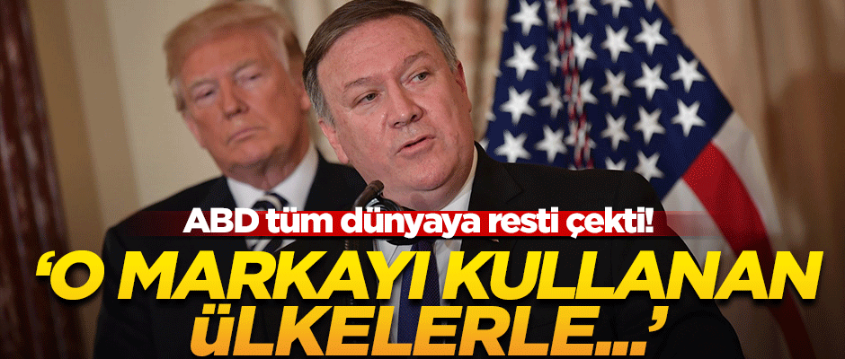 ABD'den Huawei resti! O markayı kullanan ülkelerle...