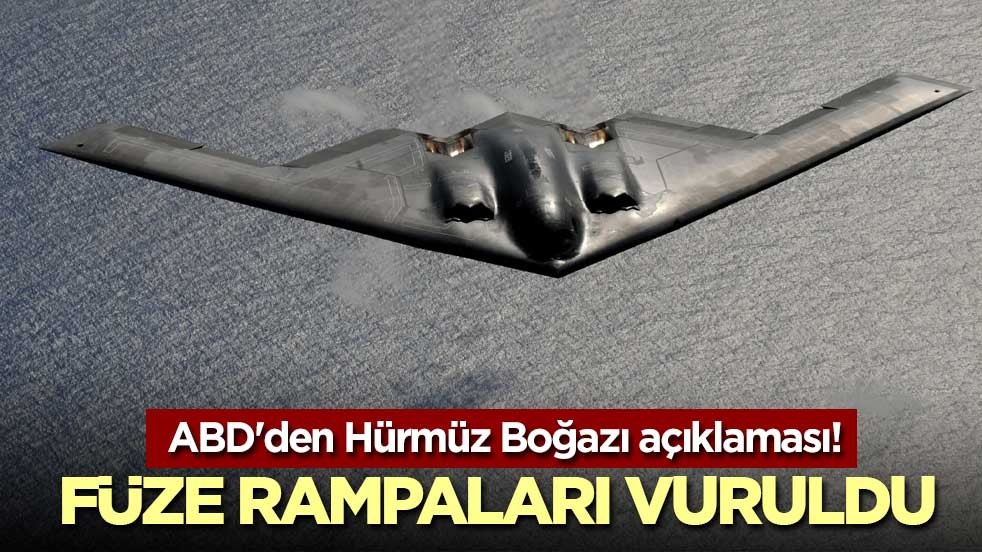 ABD'den Hürmüz Boğazı açıklaması! Füze rampaları vuruldu