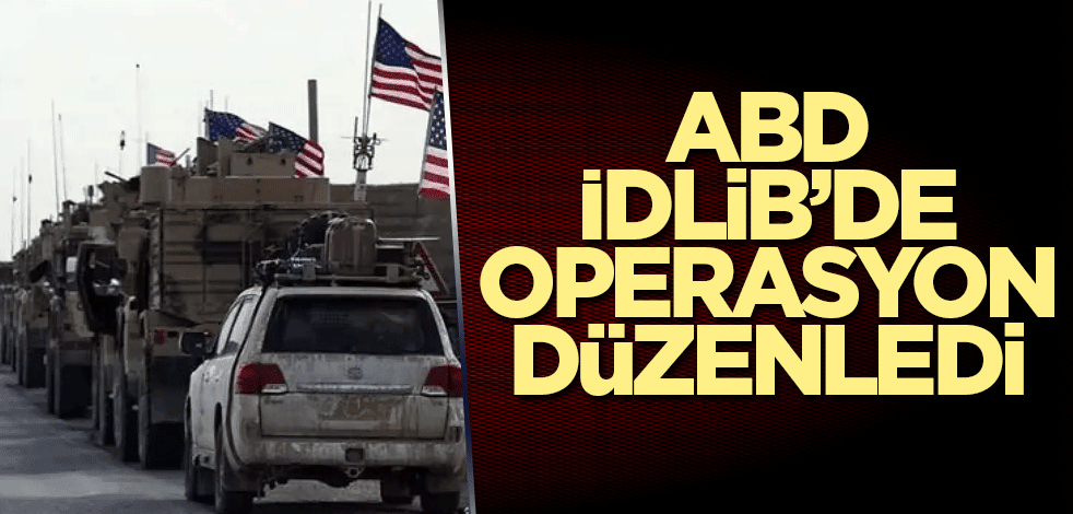 ABD'den İdlib operasyonu