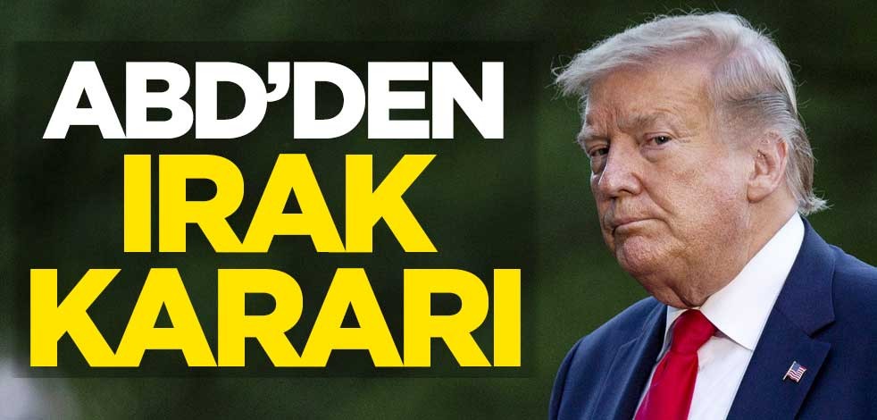 ABD'den Irak kararı