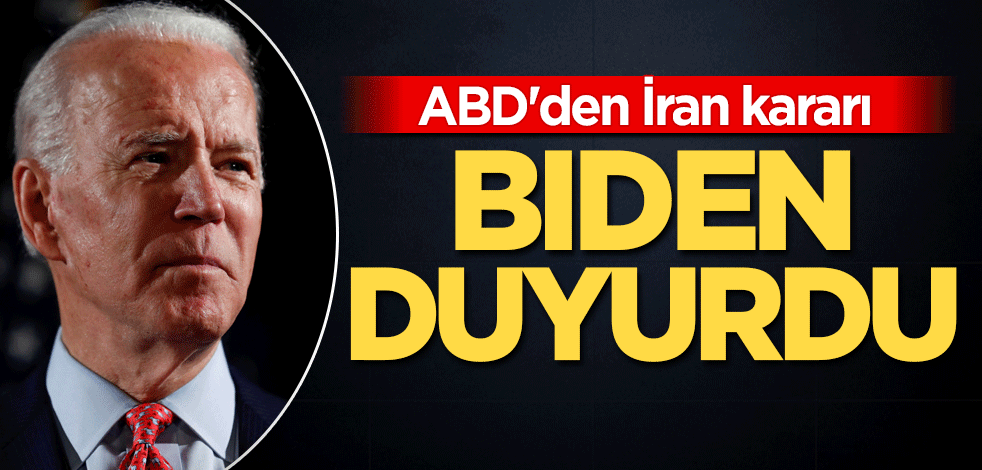 ABD'den İran kararı! Joe Biden duyurdu