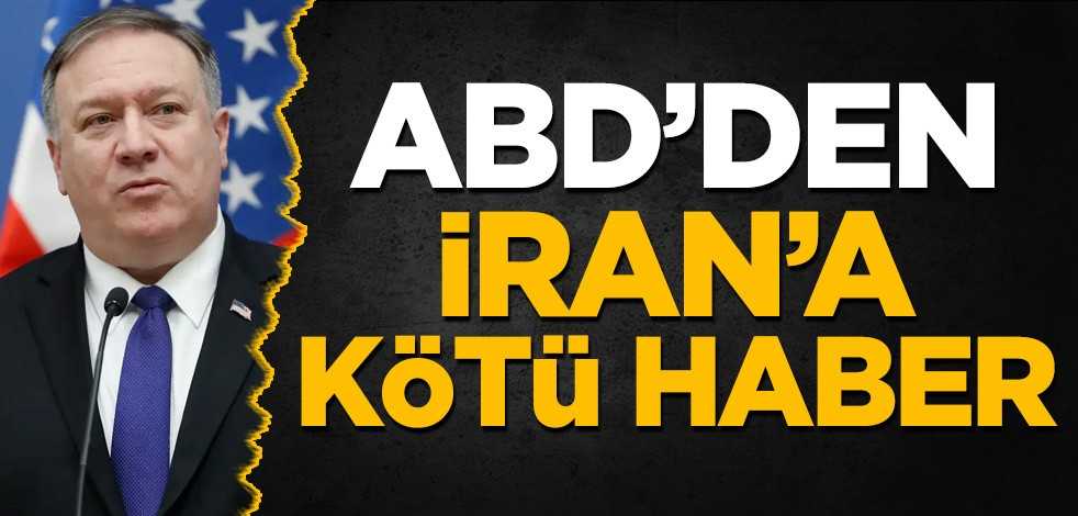 ABD'den İran'a kötü haber