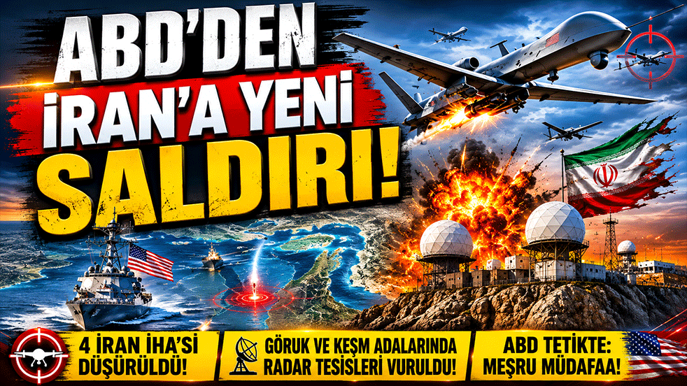ABD’den İran’a yeni saldırı: Hürmüz’de İHA’lar düşürüldü, radar tesisleri vuruldu