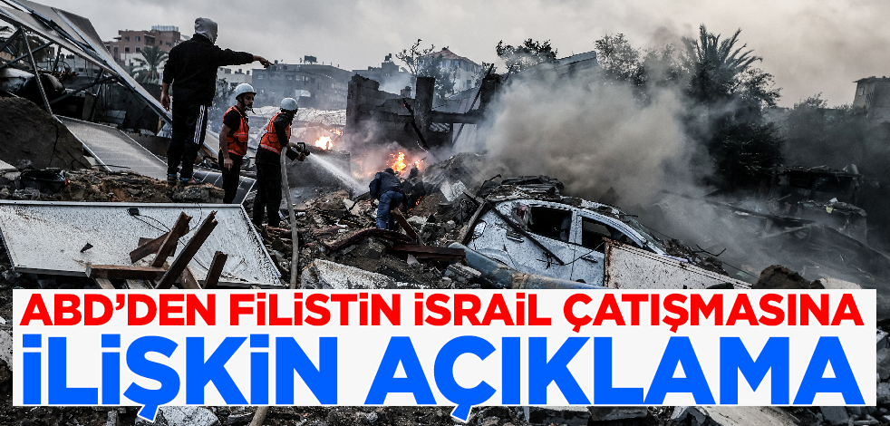 ABD'den İsrail Filistin çatışmasına ilişkin flaş açıklama