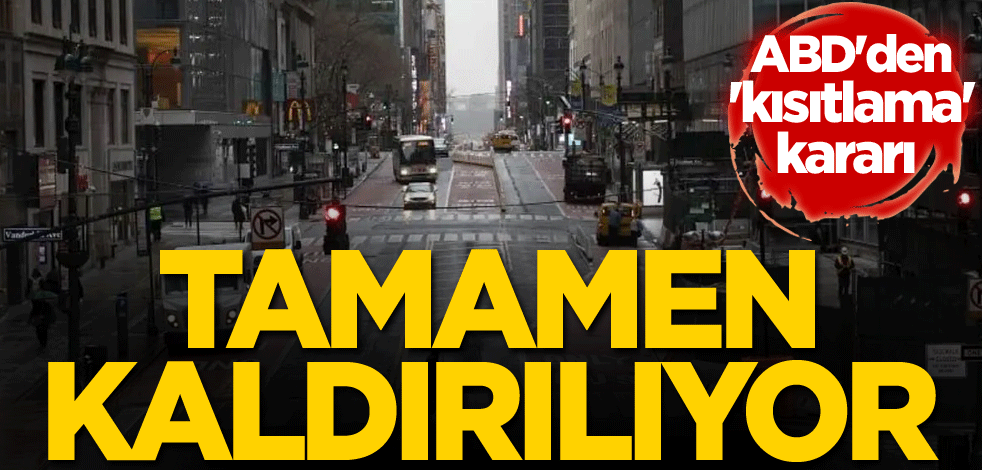 ABD'den 'kısıtlama' kararı! Tamamen kaldırılıyor