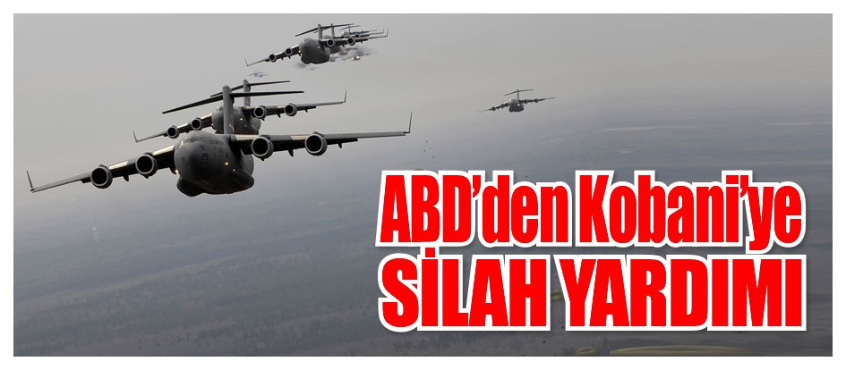 ABD’den Kobani’ye silah yardımı