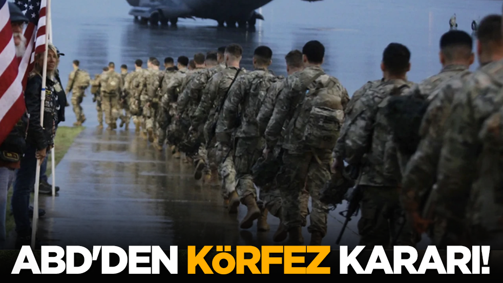 ABD'den Körfez kararı!