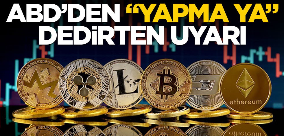 ABD'den "yapma ya" dedirten uyarı