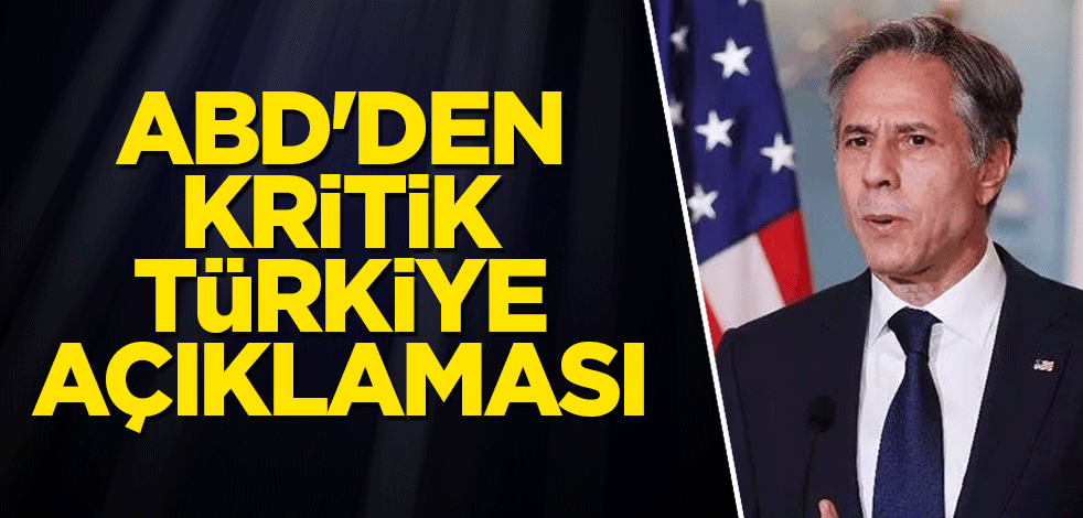 ABD'den kritik Türkiye açıklaması