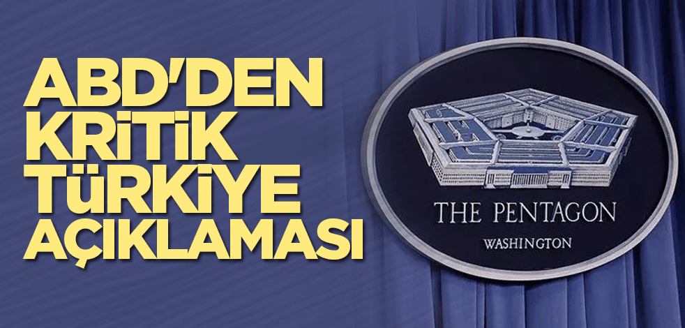 ABD'den kritik Türkiye açıklaması