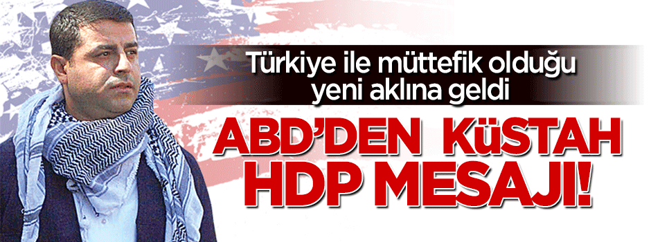 ABD'den küstah HDP mesajı!