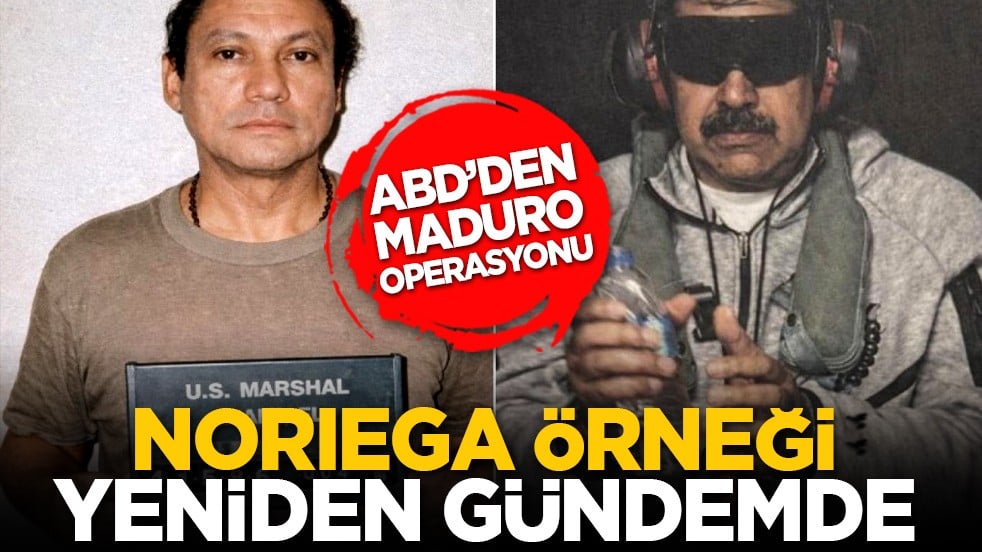 ABD’den Maduro operasyonu: Noriega örneği yeniden gündemde