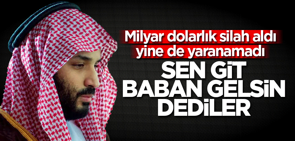 ABD'den milyarlarca dolarlık silah alan Prens Selman'a büyük şok