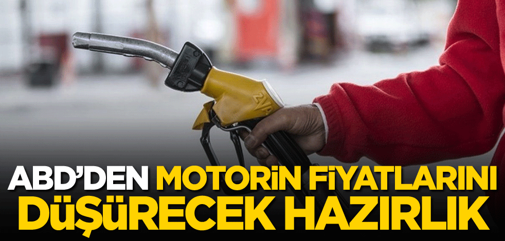 ABD'den motorin fiyatlarını düşürecek hazırlık