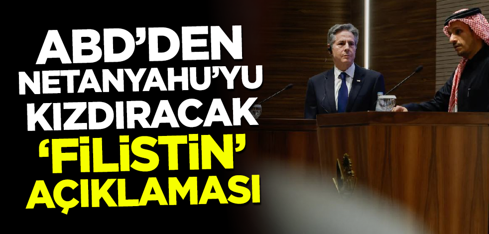 ABD'den Netanyahu'yu kızdıracak 'Filistin' çıkışı!