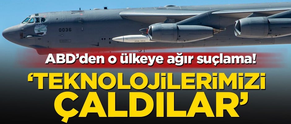 ABD’den o ülkeye ağır suçlama! ‘Teknolojilerimizi çaldılar’