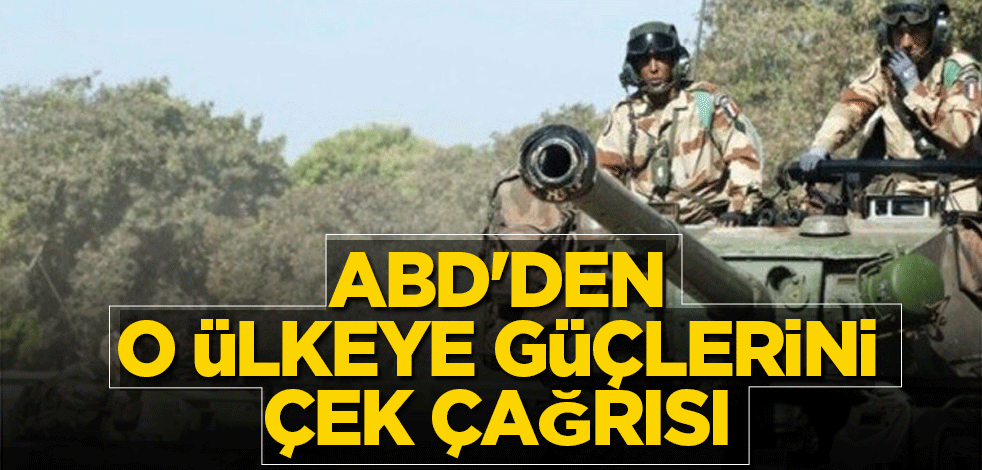 ABD'den o ülkeye güçlerini çek çağrısı