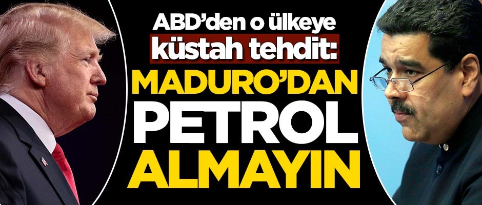 ABD'den o ülkeye küstah tehdit: Venezuela'dan petrol satın almayın