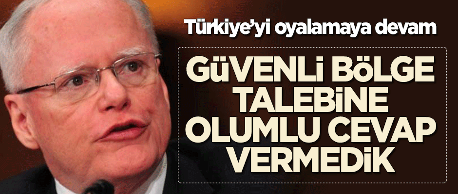 ABD'den oyalama taktiğine devam! "Türkiye'nin güvenli bölge talebine olumlu cevap vermedik"